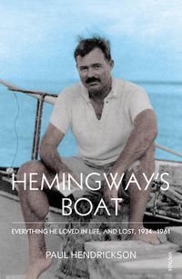 Cover image for Hemingway's Boat: Everything He Loved in Life, and Lost, 1934-1961