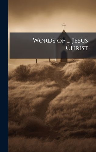 Cover image for Words of ... Jesus Christ