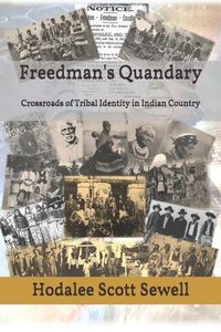 Cover image for The Freedman's Quandary: Crossroads of Tribal Identity in Indian Country