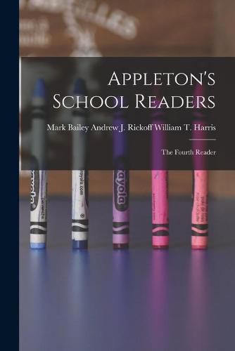 Cover image for Appleton's School Readers: The Fourth Reader