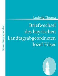 Cover image for Briefwechsel des bayrischen Landtagsabgeordneten Jozef Filser