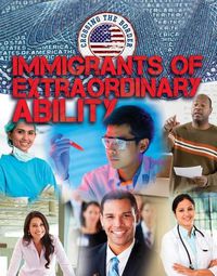 Cover image for Immigrants of Extraordinary Ability