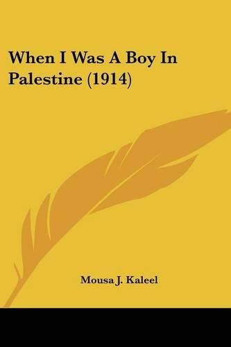 Cover image for When I Was a Boy in Palestine (1914)