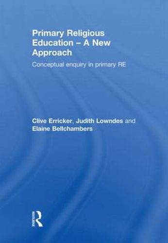 Cover image for Primary Religious Education - A New Approach: Conceptual Enquiry in Primary RE