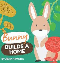 Cover image for Bunny Builds a Home