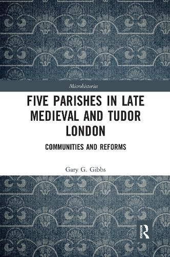 Cover image for Five Parishes in Late Medieval and Tudor London: Communities and Reforms