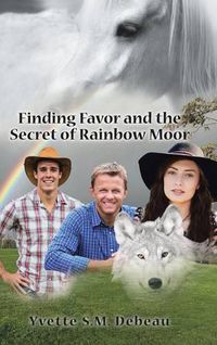 Cover image for Finding Favor and the Secret of Rainbow Moor