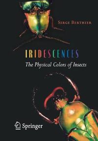 Cover image for Iridescences: The Physical Colors of Insects