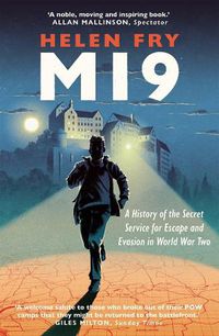 Cover image for MI9: A History of the Secret Service for Escape and Evasion in World War Two