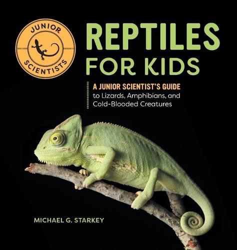 Cover image for Reptiles for Kids: A Junior Scientist's Guide to Lizards, Amphibians, and Cold-Blooded Creatures