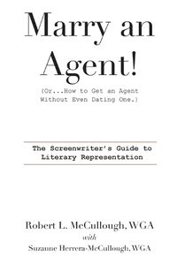 Cover image for Marry an Agent! (Or...How to Get an Agent Without Even Dating One.)