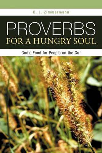 Cover image for Proverbs for a Hungry Soul: God's Food for People on the Go!