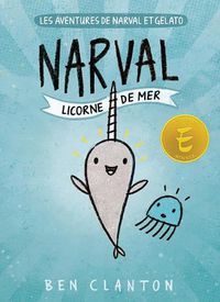 Cover image for Les Aventures de Narval Et Gelato: N degrees 1 - Narval: Licorne de Mer