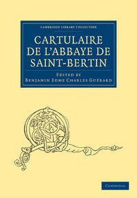 Cover image for Cartulaire de l'Abbaye de Saint-Bertin