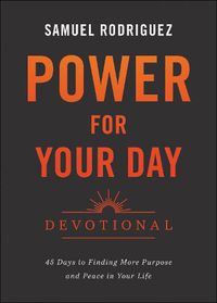 Cover image for Power for Your Day Devotional - 45 Days to Finding More Purpose and Peace in Your Life