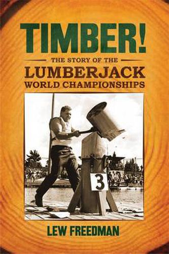 Cover image for Timber!: The Story of the Lumberjack Championships