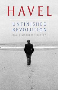 Cover image for Havel: Unfinished Revolution