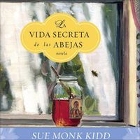 Cover image for La Vida Secreta de Las Abejas Lib/E: The Secret Life of Bees