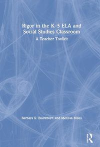 Cover image for Rigor in the K-5 ELA and Social Studies Classroom: A Teacher Toolkit