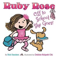 Cover image for Ruby Rose: Off to School She Goes