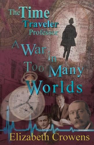 Cover image for The Time Traveler Professor, Book Three: A War in Too Many Worlds