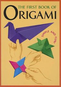 Cover image for The First Book Of Origami