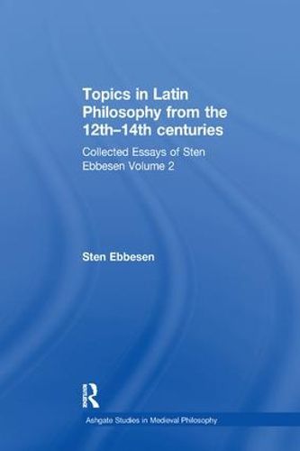 Cover image for Topics in Latin Philosophy from the 12th-14th centuries: Collected Essays of Sten Ebbesen Volume 2
