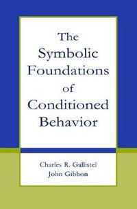 Cover image for The Symbolic Foundations of Conditioned Behavior