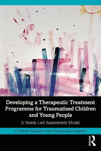 Developing a Therapeutic Treatment Programme for Traumatised Children and Young People