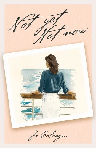 Cover image for Not Yet Not Now