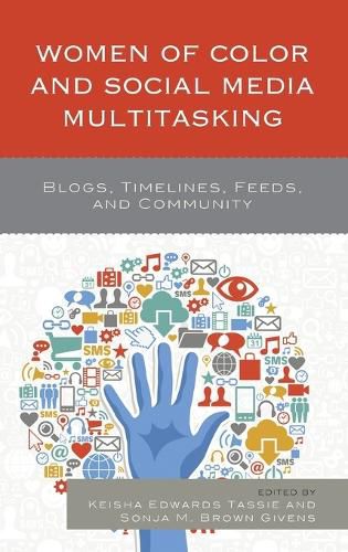 Women of Color and Social Media Multitasking: Blogs, Timelines, Feeds, and Community