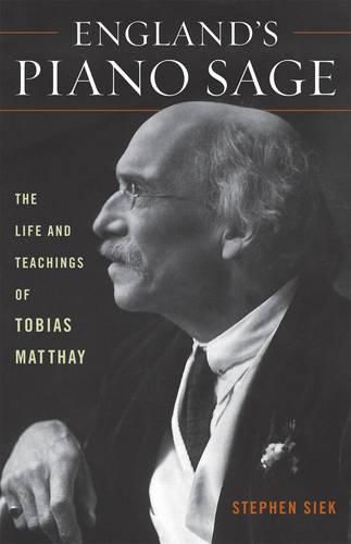 Cover image for England's Piano Sage: The Life and Teachings of Tobias Matthay