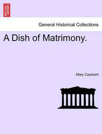 Cover image for A Dish of Matrimony.