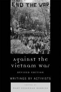 Cover image for Against the Vietnam War: Writings by Activists