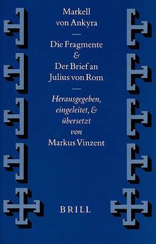 Markell von Ankyra, Die Fragmente. Der Brief an Julius von Rom