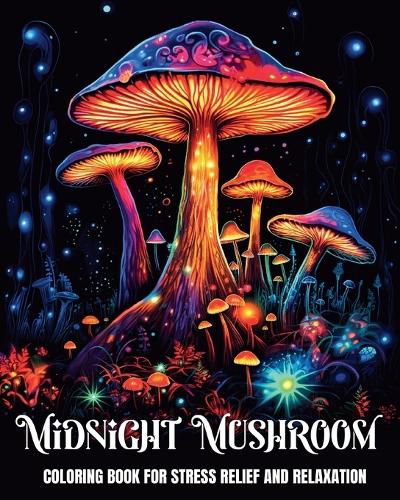 Cover image for Midnight Mushroom Coloring Book for Stress Relief and Relaxation