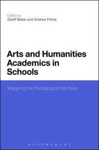 Cover image for Arts and Humanities Academics in Schools: Mapping the Pedagogical Interface