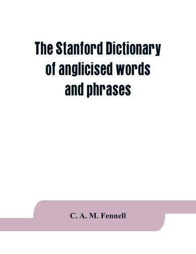 Cover image for The Stanford dictionary of anglicised words and phrases