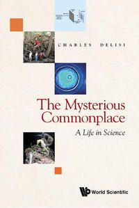 Cover image for Mysterious Commonplace, The: A Life In Science