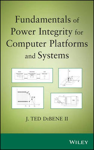 Cover image for Fundamentals of Power Integrity for Computer Platforms and Systems