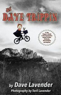 Cover image for Mo' Dave Trippin: More Day Trips in the Appalachian Galaxy of Ohio, Kentucky, West Virginia and Beyond