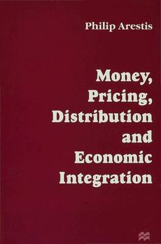 Cover image for Money, Pricing, Distribution and Economic Integration