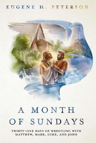 Cover image for A Month of Sundays: Thirty-One Days of Wrestling with Matthew, Mark, Luke, and John