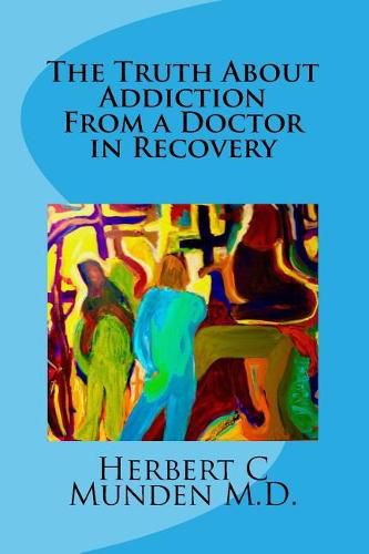 Cover image for The Truth About Addiction From a Doctor in Recovery