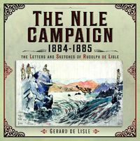Cover image for The Nile Campaign, 1884-1885