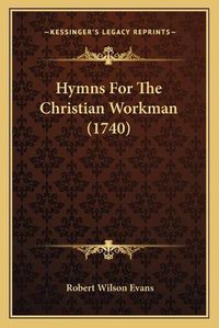 Cover image for Hymns for the Christian Workman (1740)