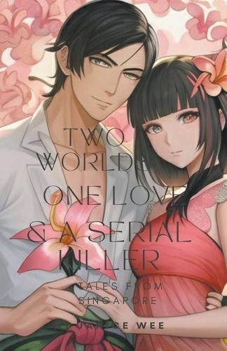 Cover image for Two Worlds, One Love & a Serial Killer