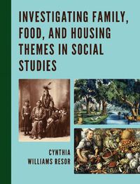 Cover image for Investigating Family, Food, and Housing Themes in Social Studies