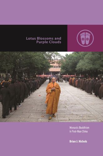 Cover image for Lotus Blossoms and Purple Clouds: Monastic Buddhism in Post-Mao China