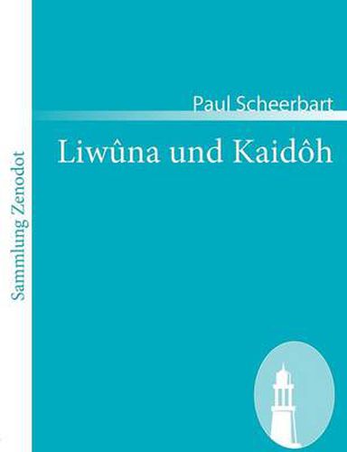 Liwuna und Kaidoh: Ein Seelenroman